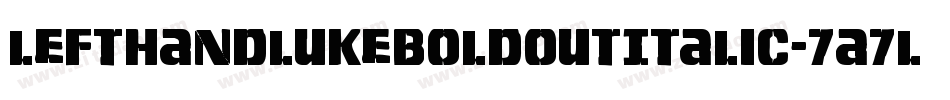 LeftHandLukeBoldOutItalic-7a7l字体转换
