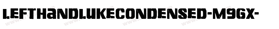 LeftHandLukeCondensed-m9gx字体转换
