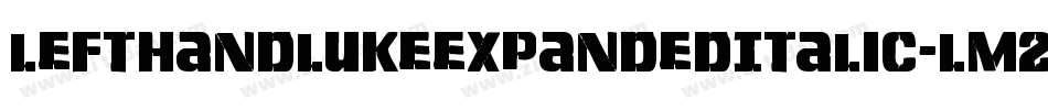 LeftHandLukeExpandedItalic-LM2g字体转换