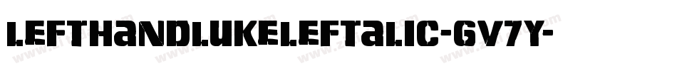 LeftHandLukeLeftalic-gV7Y字体转换