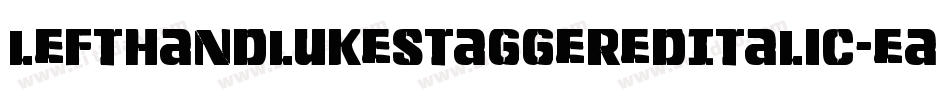 LeftHandLukeStaggeredItalic-eAvx字体转换 LeftHandLukeStaggeredItalic-eAvx字体转换