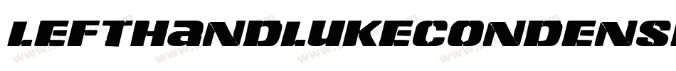 LeftHandLukeCondensedItal-dD26字体转换 LeftHandLukeCondensedItal-dD26字体转换