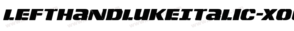 LeftHandLukeItalic-Xo0o字体转换
