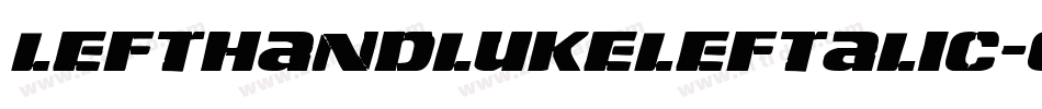 LeftHandLukeLeftalic-gV7Y字体转换