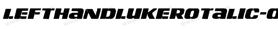 LeftHandLukeRotalic-o84V字体转换 LeftHandLukeRotalic-o84V字体转换