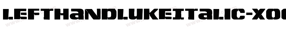 LeftHandLukeItalic-Xo0o字体转换