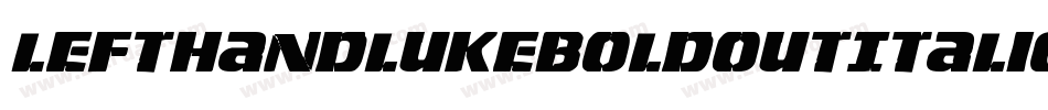 LeftHandLukeBoldOutItalic-7a7l字体转换