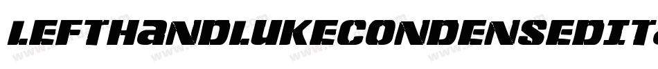 LeftHandLukeCondensedItal-dD26字体转换 LeftHandLukeCondensedItal-dD26字体转换