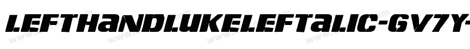 LeftHandLukeLeftalic-gV7Y字体转换
