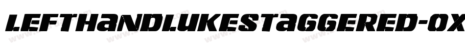 LeftHandLukeStaggered-0XY4字体转换 LeftHandLukeStaggered-0XY4字体转换