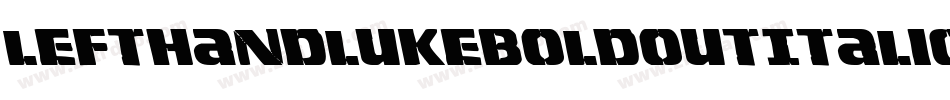 LeftHandLukeBoldOutItalic-7a7l字体转换