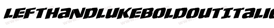LeftHandLukeBoldOutItalic-7a7l字体转换