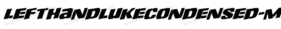 LeftHandLukeCondensed-m9gx字体转换