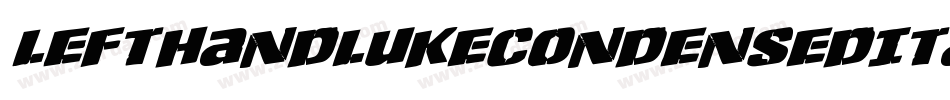 LeftHandLukeCondensedItal-dD26字体转换 LeftHandLukeCondensedItal-dD26字体转换