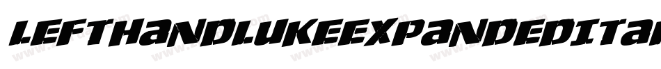 LeftHandLukeExpandedItalic-LM2g字体转换