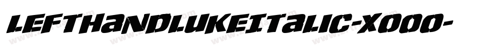 LeftHandLukeItalic-Xo0o字体转换
