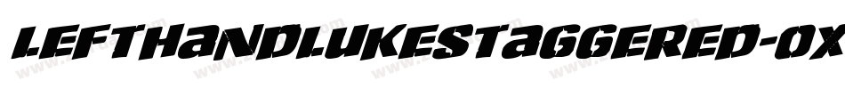 LeftHandLukeStaggered-0XY4字体转换 LeftHandLukeStaggered-0XY4字体转换