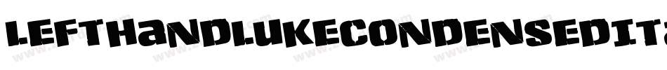 LeftHandLukeCondensedItal-dD26字体转换 LeftHandLukeCondensedItal-dD26字体转换