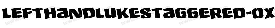 LeftHandLukeStaggered-0XY4字体转换 LeftHandLukeStaggered-0XY4字体转换