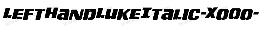 LeftHandLukeItalic-Xo0o字体转换