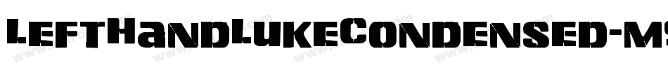 LeftHandLukeCondensed-m9gx字体转换