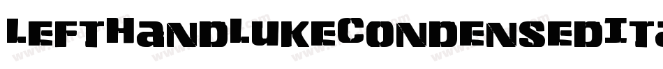 LeftHandLukeCondensedItal-dD26字体转换 LeftHandLukeCondensedItal-dD26字体转换