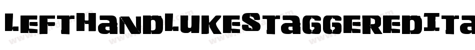 LeftHandLukeStaggeredItalic-eAvx字体转换 LeftHandLukeStaggeredItalic-eAvx字体转换