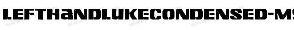 LeftHandLukeCondensed-m9gx字体转换