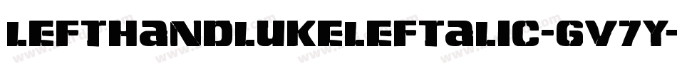 LeftHandLukeLeftalic-gV7Y字体转换