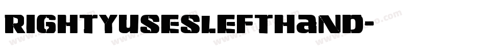 RightyUsesLeftHand字体转换