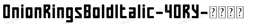 OnionRingsBoldItalic-4ORY字体转换