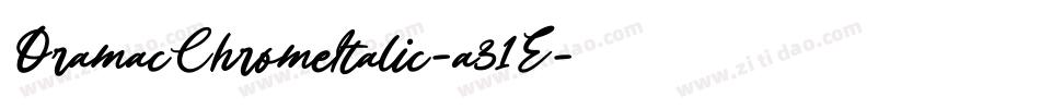 OramacChromeItalic-a31E字体转换