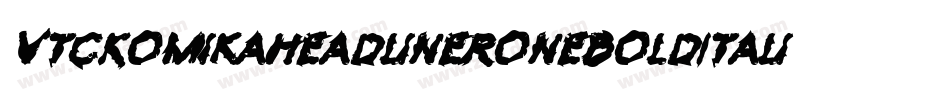 VtcKomikaheadlineroneBoldItalic-RA0e字体转换