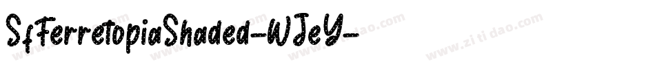 SfFerretopiaShaded-WJeY字体转换 SfFerretopiaShaded-WJeY字体转换