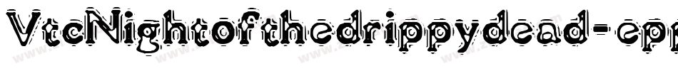 VtcNightofthedrippydead-eppp字体转换