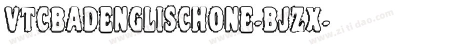 VtcBadenglischone-Bjzx字体转换