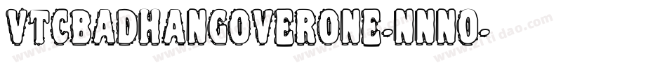 VtcBadhangoverone-nnnO字体转换