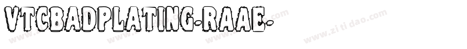 VtcBadplating-RAAE字体转换