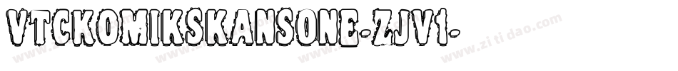 VtcKomikskansOne-zJv1字体转换 VtcKomikskansOne-zJv1字体转换