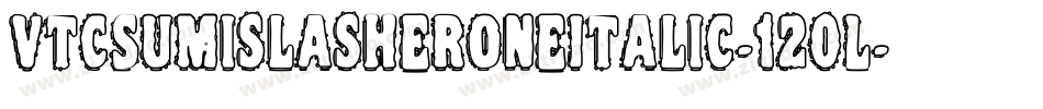 VtcSumislasheroneItalic-120L字体转换