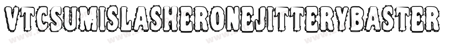 VtcSumislasheronejitterybasterd-Rq7M字体转换