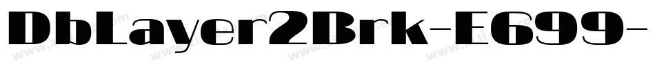 DbLayer2Brk-E699字体转换