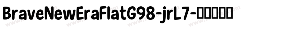 BraveNewEraFlatG98-jrL7字体转换