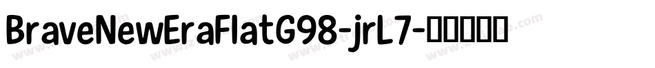 BraveNewEraFlatG98-jrL7字体转换