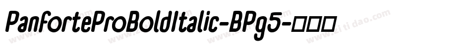 PanforteProBoldItalic-BPg5字体转换 PanforteProBoldItalic-BPg5字体转换