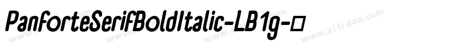 PanforteSerifBoldItalic-LB1g字体转换 PanforteSerifBoldItalic-LB1g字体转换