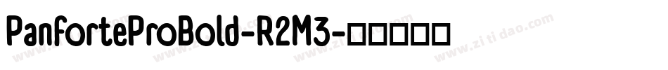 PanforteProBold-R2M3字体转换 PanforteProBold-R2M3字体转换