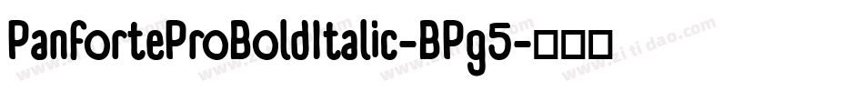 PanforteProBoldItalic-BPg5字体转换 PanforteProBoldItalic-BPg5字体转换