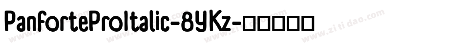 PanforteProItalic-8YKz字体转换