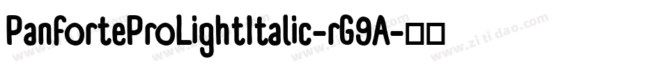 PanforteProLightItalic-rG9A字体转换 PanforteProLightItalic-rG9A字体转换